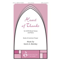 Kevin A. Memley: Heart Of Thanks (SATB)