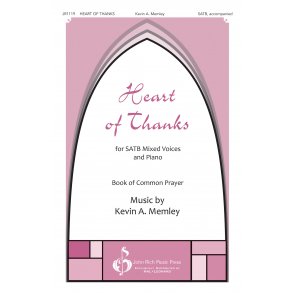 Kevin A. Memley: Heart Of Thanks (SATB)