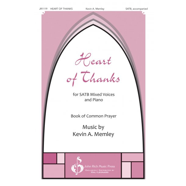 Kevin A. Memley: Heart Of Thanks (SATB)