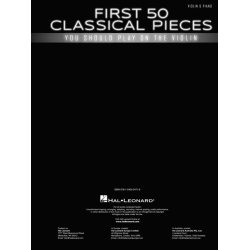 First 50 Classical Pieces You Should Play On The Violin