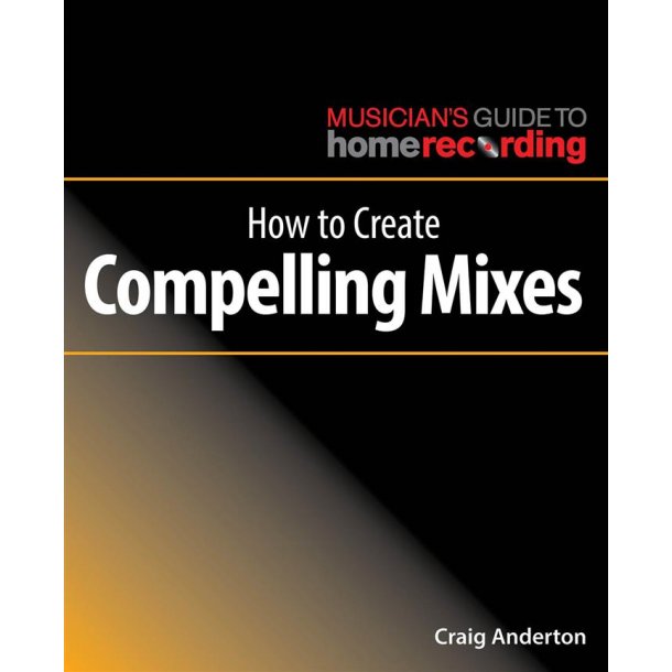 How to Create Compelling Mixes