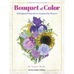 Bouquet of Color : 10 Original Piano Pieces Inspired by Flowers - Later Elementary to Early Intermediate Level