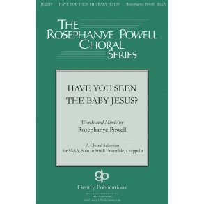 Rosephanye Powell: Have You Seen The Baby Jesus (SSAA)