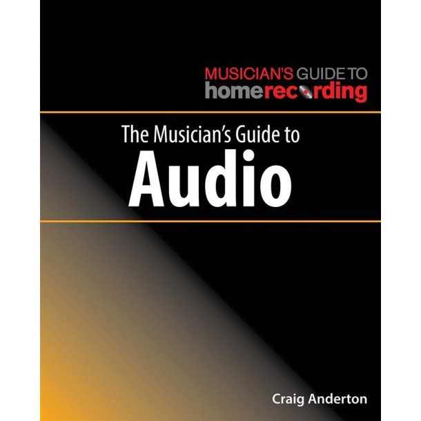 The Musician's Guide to Audio