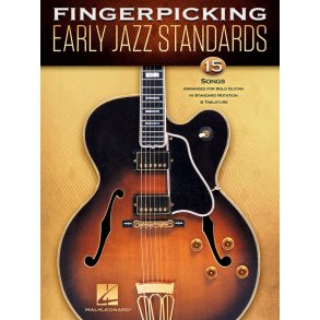 Fingerpicking Early Jazz Standards : 15 Songs Arranged for Solo Guitar in Standard Notation & Tablature