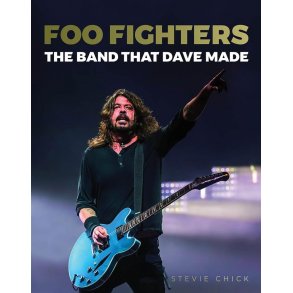 Foo Fighters ? The Band That Dave Made