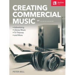 Creating Commercial Music : Advertising &middot; Library Music &middot; TV Themes &middot; and More