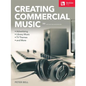 Creating Commercial Music : Advertising · Library Music · TV Themes · and More