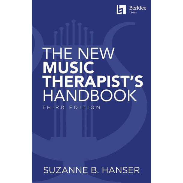 Suzanne B. Hanser: The New Music Therapist's Handbook &ndash; 3rd Edition