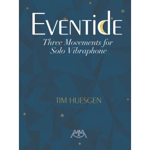 Tim Huesgen: Eventide – Three Movements For Solo Vibraphone