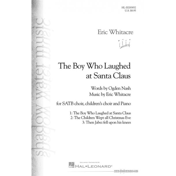 Eric Whitacre: The Boy Who Laughed At Santa Clause (SATB)