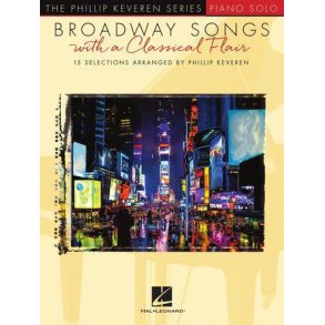 Broadway Songs with a Classical Flair : The Phillip Keveren Series Piano Solo