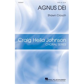 Agnus Dei : Craig Hella Johnson Choral Series