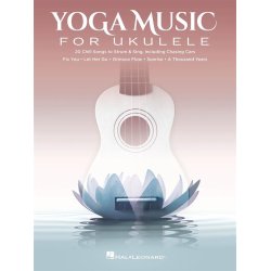 Yoga Music for Ukulele : 20 Chill Songs to Strum &amp; Sing