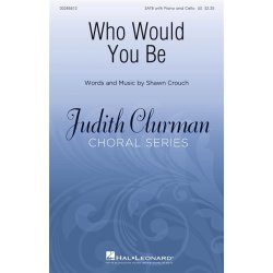 Who Would You Be? : Judith Clurman Choral Series