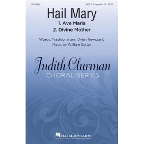 Hail Mary : Judith Clurman Choral Series