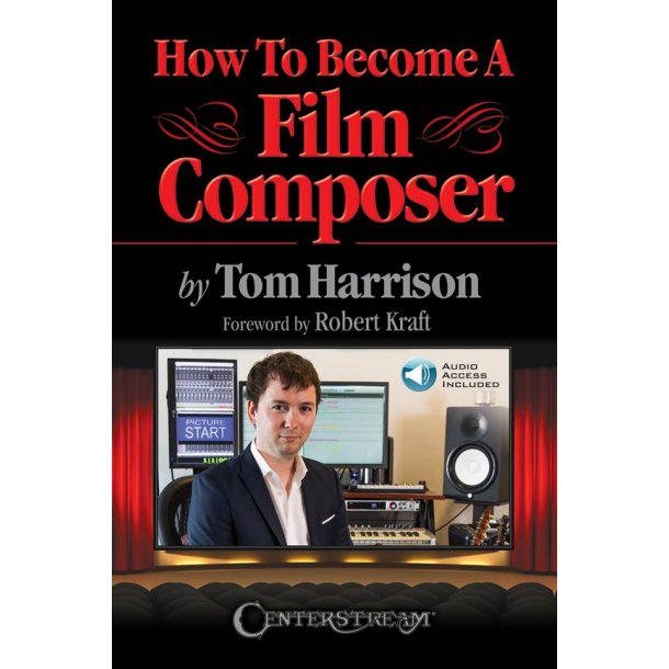 Tom Harrison: How To Become A Film Composer (Book/Online Audio)