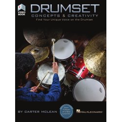 Drumset Concepts & Creativity : Find Your Unique Voice on the Drumset