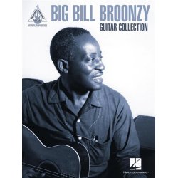 Big Bill Broonzy Guitar Collection : Guitar Recorded Versions Authentic Transcriptions with Notes and Tab