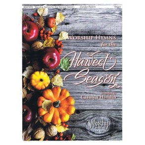Worship Hymns For The Harvest Season