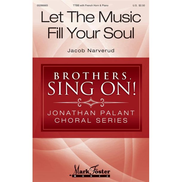 Let the Music Fill Your Soul : Jonathan Palant Choral Series