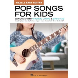 Pop Songs for Kids - Really Easy Guitar Series : 22 Songs with Chords, Lyrics &amp; Basic Tab
