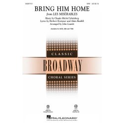 Bring Him Home : (from Les Mis&eacute;rables)