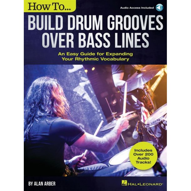 How to Build Drum Grooves Over Bass Lines : An Easy Guide for Expanding Your Rhythmic Vocabulary