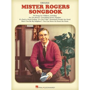 The Mister Rogers Songbook : for Ukulele