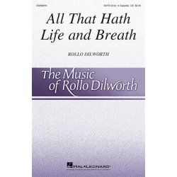 All That Hath Life and Breath : Rollo Dilworth Choral Series
