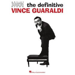 The Definitive Vince Guaraldi : Artist Transcriptions for Piano