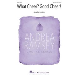 What Cheer? Good Cheer! : Andrea Ramsey Choral Series