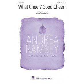 What Cheer? Good Cheer! : Andrea Ramsey Choral Series