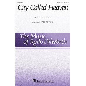 City Called Heaven : The Music of Rollo Dilworth (Henry Leck Creating Artistry) Series