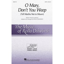 O Mary, Don't You Weep : Tell Martha Not to Mourn