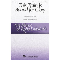 This Train Is Bound for Glory : The Music of Rollo Dilworth (Henry Leck Creating Artistry) Series