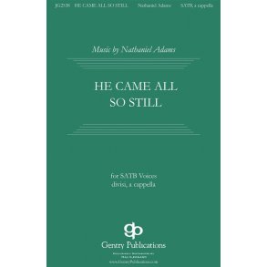 He Came All So Still