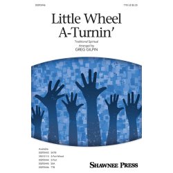 Little Wheel A-Turnin'