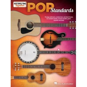 Pop Standards - Strum Together : Ukulele, Baritone Ukulele, Guitar, Mandolin, Banjo
