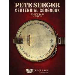 Pete Seeger Centennial Songbook : Melody Line, Lyrics and Chord Symbols