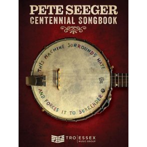 Pete Seeger Centennial Songbook : Melody Line, Lyrics and Chord Symbols