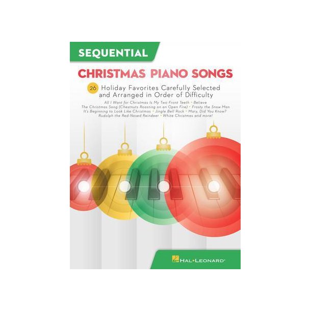 Sequential Christmas Piano Songs : 26 Holiday Favorites Carefully Selected and Arranged in Order of Difficulty
