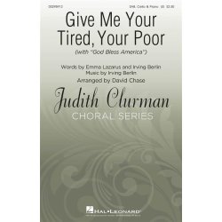 Give Me Your Tired, Your Poor : Judith Clurman Choral Series