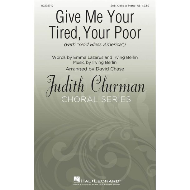 Give Me Your Tired, Your Poor : Judith Clurman Choral Series