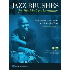 Jazz Brushes for the Modern Drummer : An Essential Guide to the Art of Keeping Time
