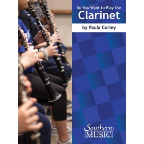 So You Want to Play the Clarinet : Method Book