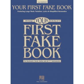 Your First Fake Book - 2nd Edition : Featuring Large Music Notation, Lyrics, & Simplified Harmonies C Edition