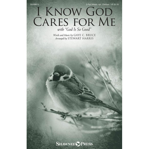 I Know God Cares for Me : with God Is So Good