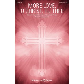 More Love, O Christ, to Thee