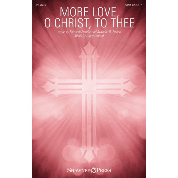 More Love, O Christ, to Thee